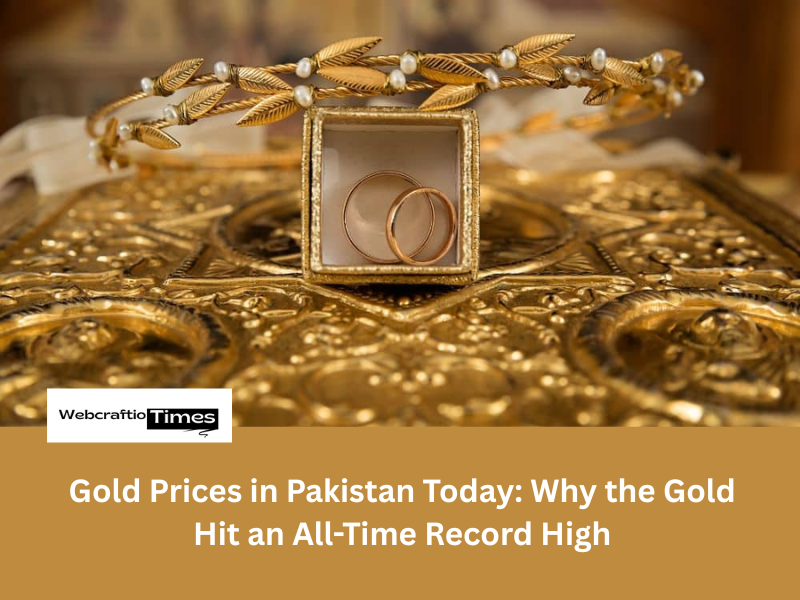 Gold Prices in Pakistan Today: Why the Gold Hit an All-Time Record High