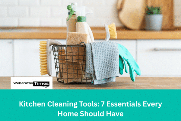 Kitchen Cleaning Tools: 7 Essentials Every Home Should Have