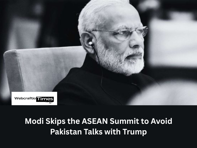 Modi Skips the ASEAN Summit to Avoid Pakistan Talks with Trump