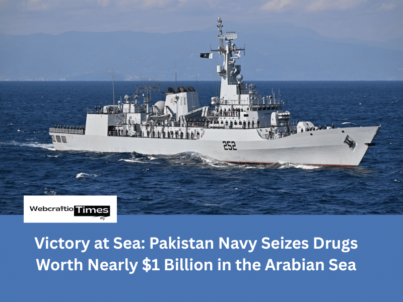 Victory at Sea: Pakistan Navy Seizes Drugs Worth Nearly $1 Billion in the Arabian Sea