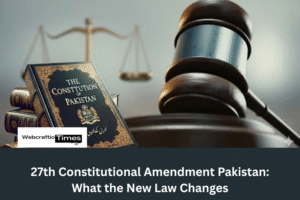 27th Constitutional Amendment Pakistan: What the New Law Changes