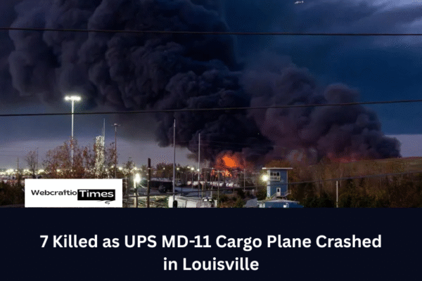 7 Killed as UPS MD-11 Cargo Plane Crashed in Louisville