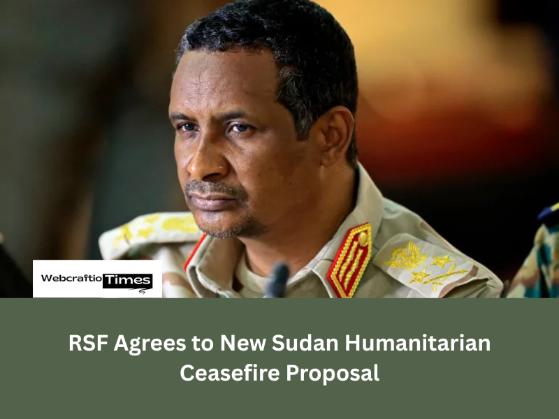 RSF Agrees to New Sudan Humanitarian Ceasefire Proposal
